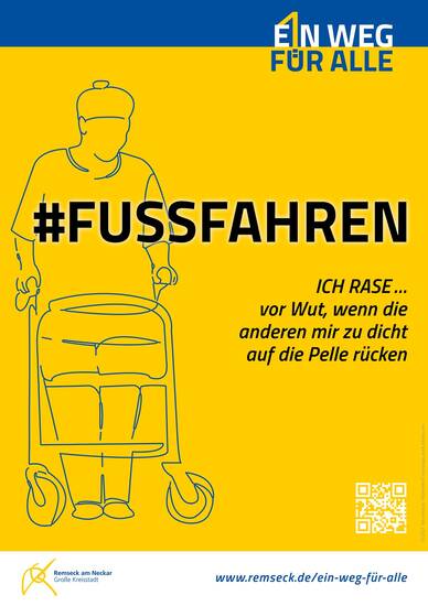 Gelb-blauer Fyler. Oben rechts steht "Ein Weg für alle". In der Mitte steht #Fussfahren, ICH RASE ... vor Wut, wenn die anderen mir zu dicht auf die Pelle rücken. Abgebildet ist auf dem Flyer eine Zeichnung eines alten Mannes mit einem Rollator.